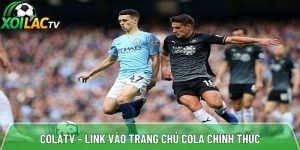 Colatv – Link vào trang chủ Cola chính thức an toàn tuyệt đối